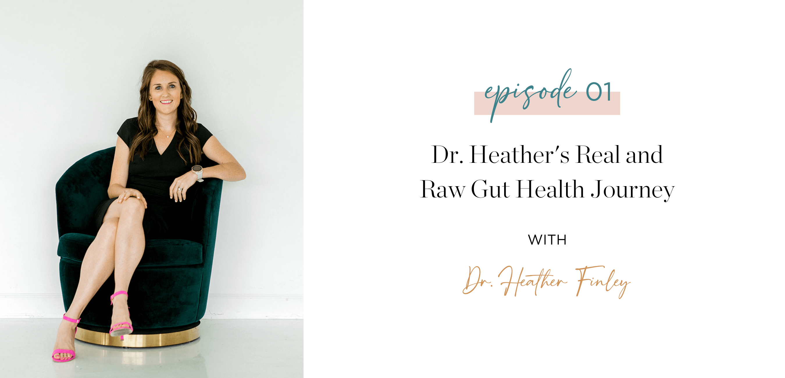 Episode 1 Dr. Heathers Real and Raw Gut Health Journey