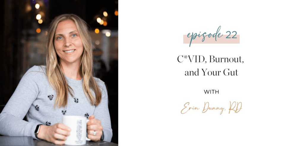 Ep. 22 CVID Burnout and Your Gut with Erin Dunny RD 1