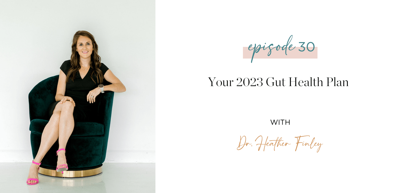 Ep. 30 Your 2023 Gut Health Plan