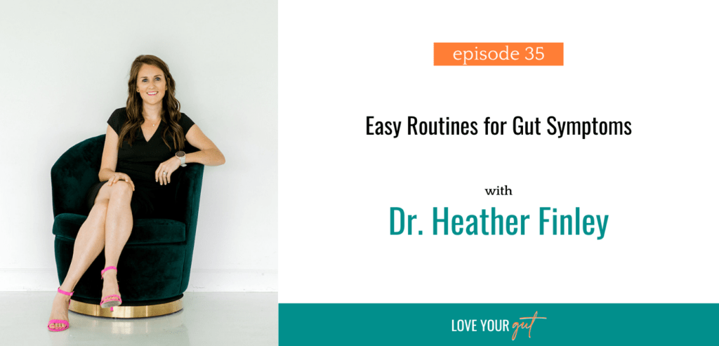 Ep. 35 Easy Routines for Gut Symptoms
