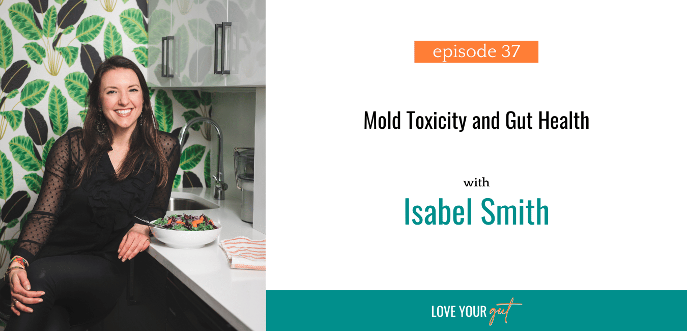 Ep. 37 Mold Toxicity and Gut Health