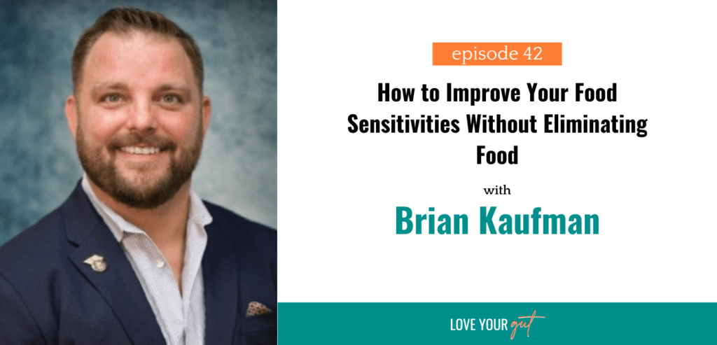 ep. 42 How to Improve Your Food Sensitivites Without Eliminating Food