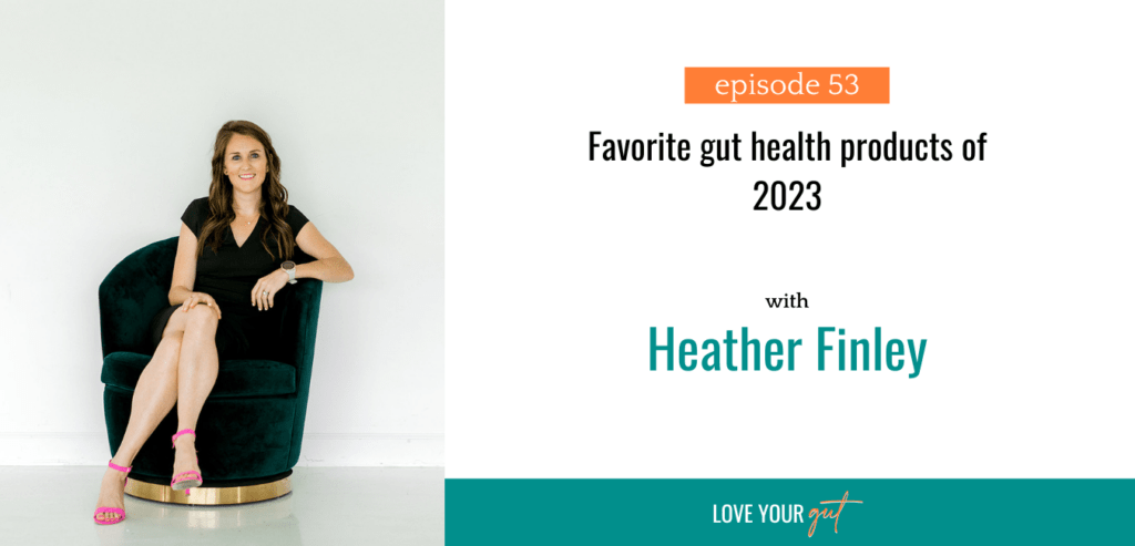 Ep. 53 Favorite gut health products of 2023